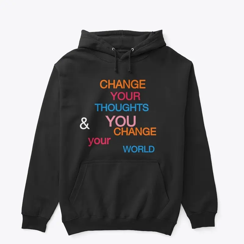 CHANGE YOUR THOUGHT CHANGE YOUR WORLD