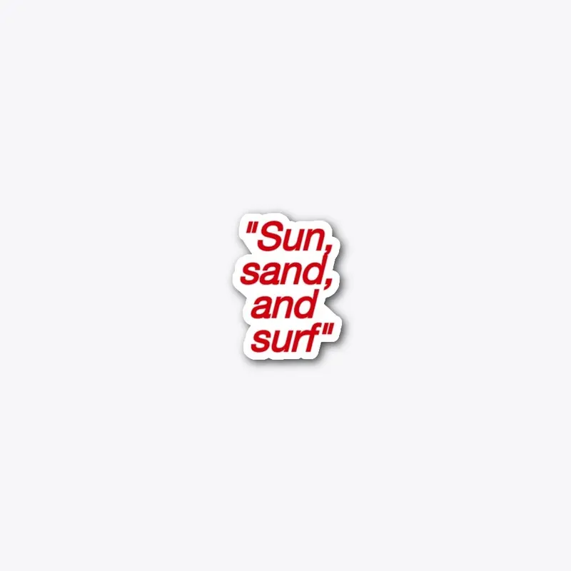 sun ,sand,and surf